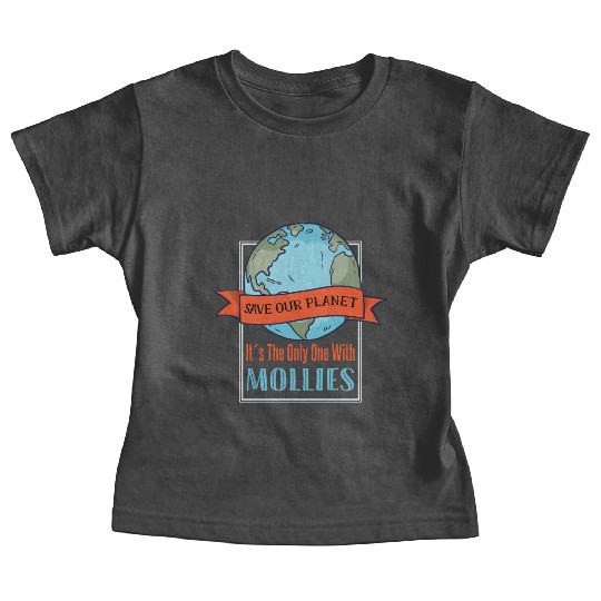 Save Our Planet Its The Only One With Mollies Baby Tees