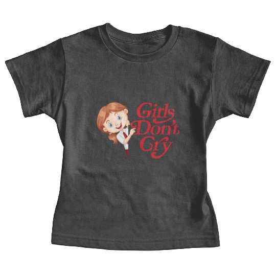 Girls Don't Cry Baby Tees