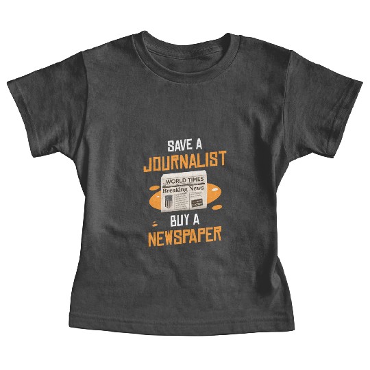 Save A Journalist Buy A Newspaper Writer Baby Tees