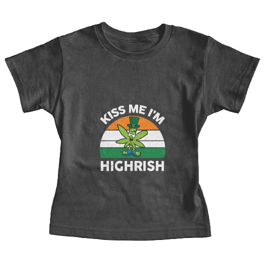 St Patricks Day Kiss Me Im Highrish Marijuana Baby Tees