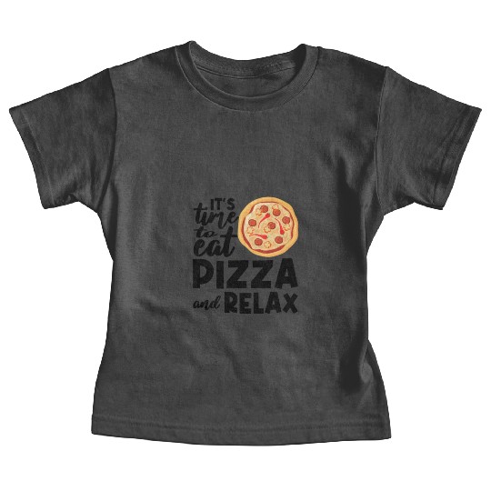 Its Time To Relax Pizza Eating Pizza Lover Italia Baby Tees