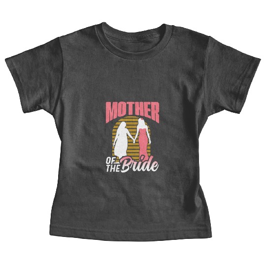 Mother Of The Bride Bachelorette Party Wedding Baby Tees