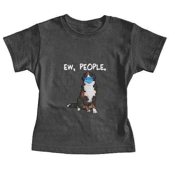 Bernese Mountain Dog Ew People Dog Wearing Face Baby Tees