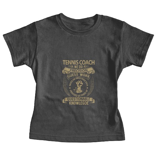 Tennis Coach Baby Tees - We Do Precision Gift Item T