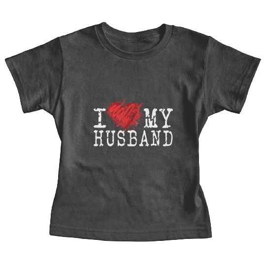 I Love My Husband Awesome Style Husband Love Baby Tees