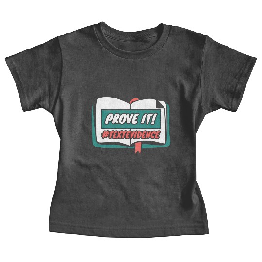 Reading Teacher Prove It Text Evidence Baby Tees