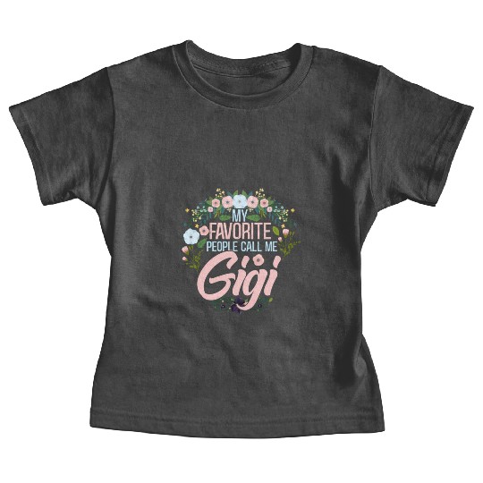 My Favorite People Call Me Gigi Mom Grandma Baby Tees