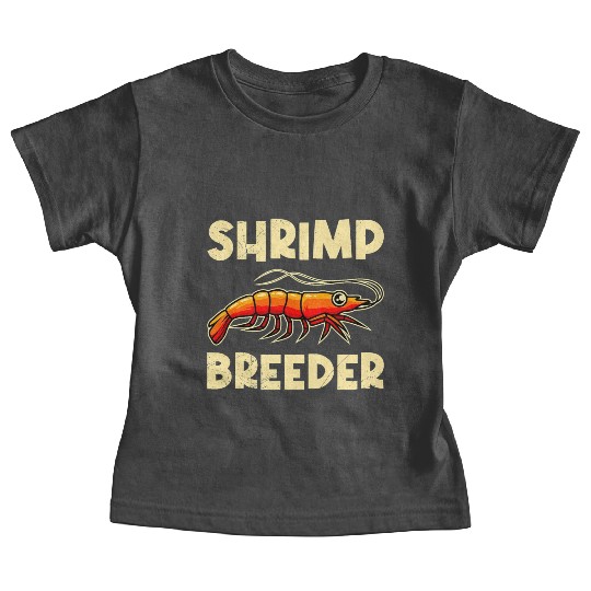 Shrimp Farmer Shrimp Shirmp Aquarium Aquarist Baby Tees