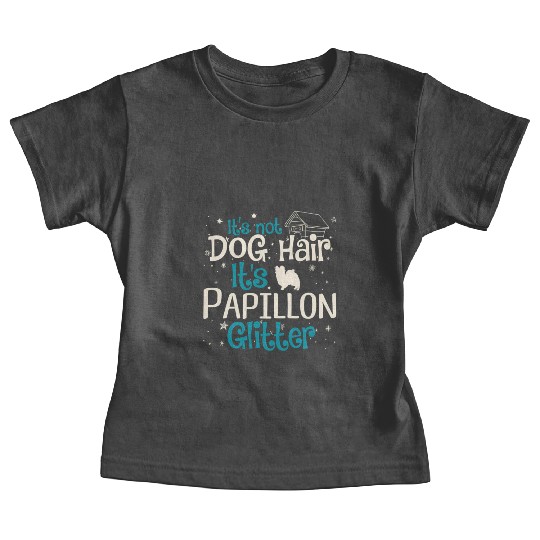 It'S Not Dog Hair It'S Papillon Glitter Baby Tees