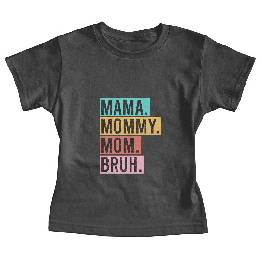 Mama Mommy Mom Bruh Funny Mothers Day 2023 for mom Baby Tees
