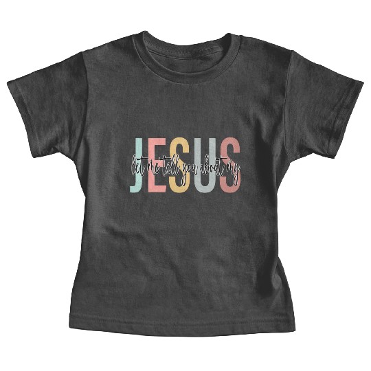 Let Me Tell You About My Jesus Bible Jesus Boho Baby Tees
