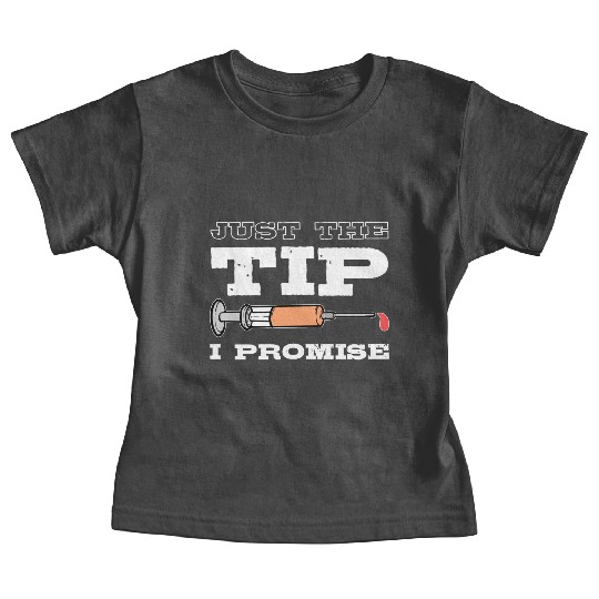 Just The Tip Blood Donor Medical Phlebotomist Gift Baby Tees