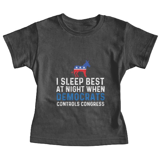 I Sleep Best At Night When Democrats Conservative Baby Tees