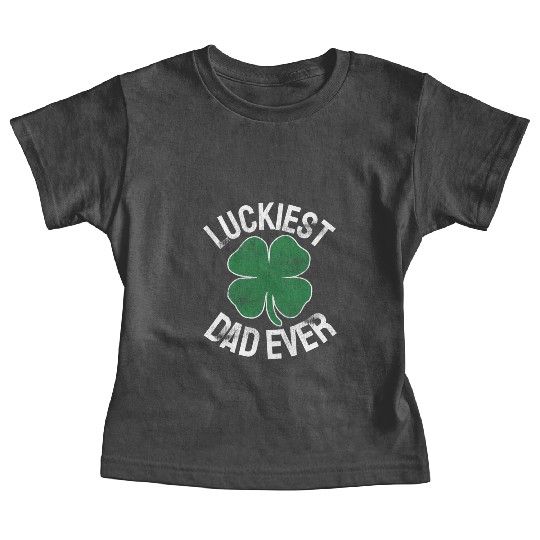 St Patrick'S Day Shamrock Luckiest Dad Irish Baby Tees