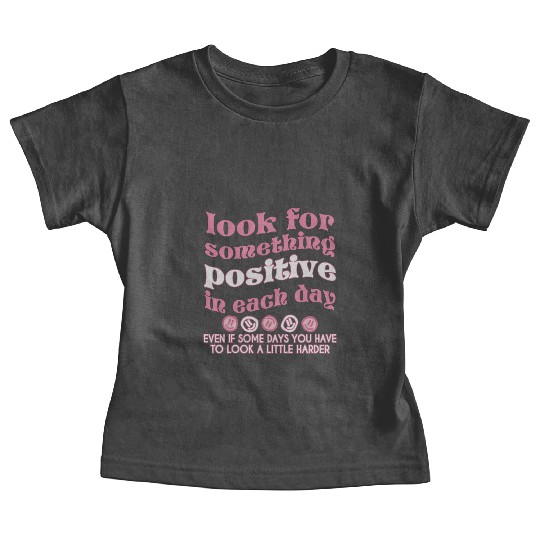 Look For Something Positive In Each Day Pinky Baby Tees
