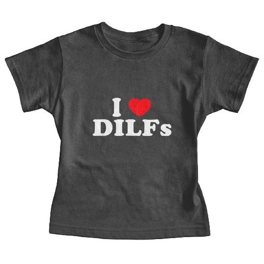 I Love Dilfs I Heart Dilfs Baby Tees