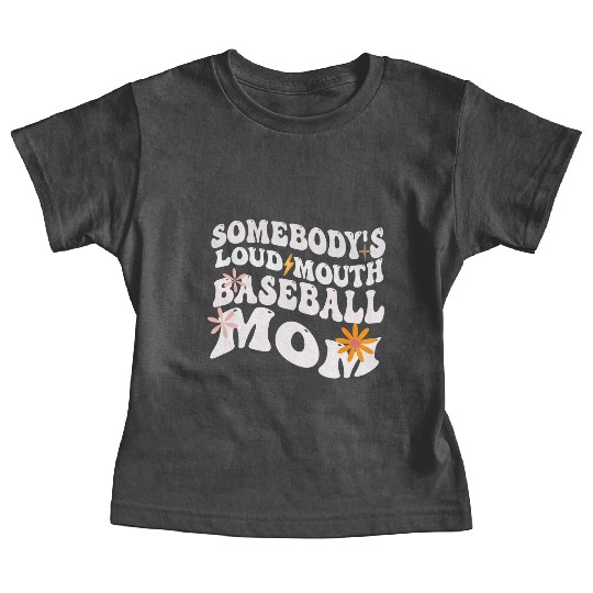 Funny Somebody's Loud Mouth Baseball Mom Baby Tees