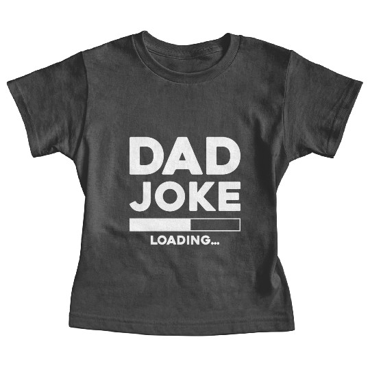 Dad Joke Loading Baby Tees