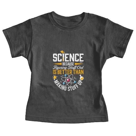 Science Science Is Real Science Teacher Believe Baby Tees