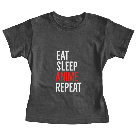 Eat Sleep Anime Repeat Baby Tees