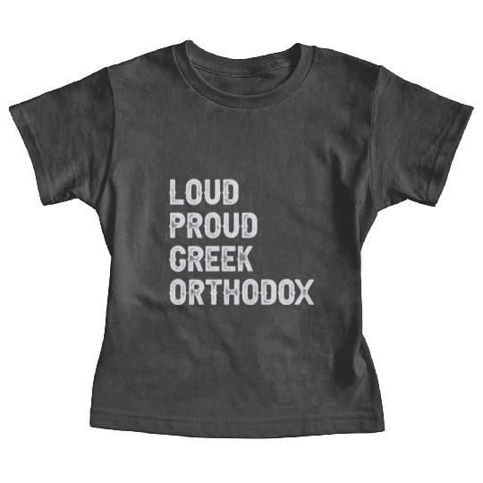 Loud Proud Greek Orthodox Baby Tees