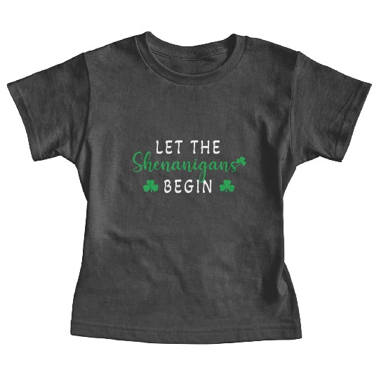Let The Shenanigans Begin Saint Patric Day Baby Tees