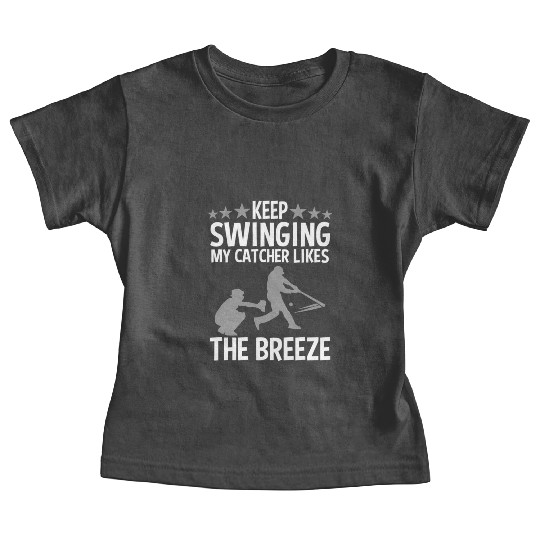 Baseball Pitcher Keep Swinging My Catcher Likes Baby Tees