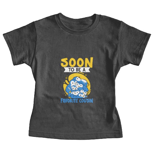 Soon To Be A Favorite Cousin For And Baby Tees