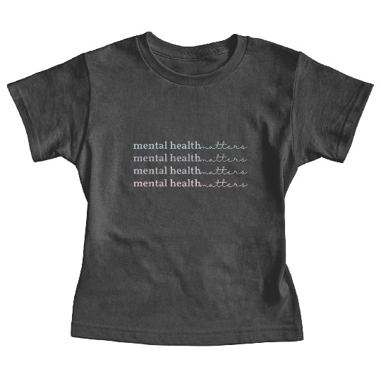 Mental Health Matters | Quote IV French Grey Baby Tees