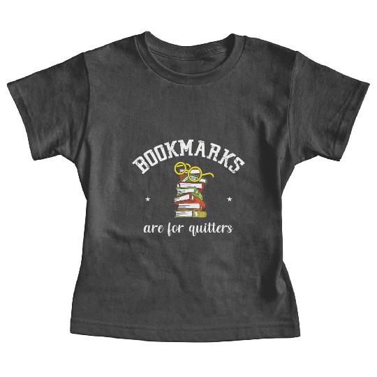 Bookmar Are For Quitters Reading Librarian Baby Tees
