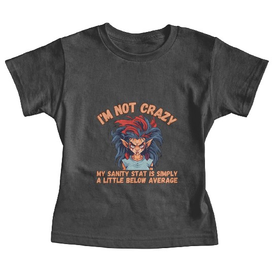 I'm Not Crazy, Sanity Baby Tees