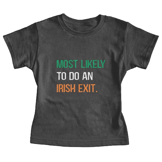 Most Likely To Do An Irish Et St Patric Day Baby Tees