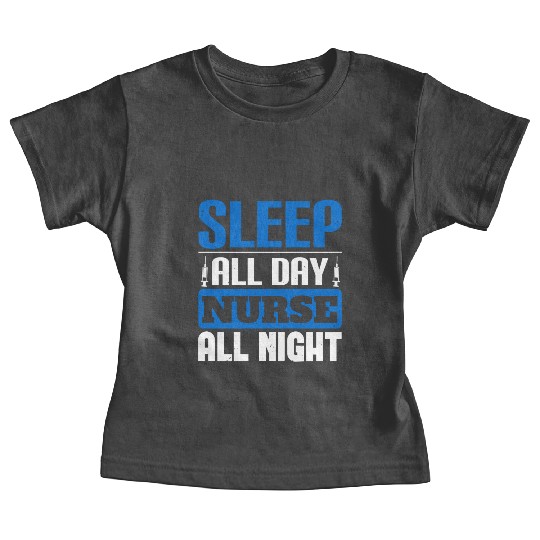 Sleep All Day Nurse All Night Nurse stars Baby Tees