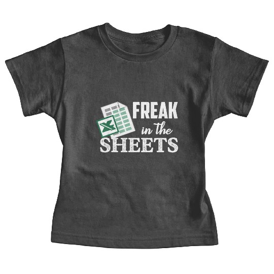 Freak In The Excel Sheets Accoant Baby Tees