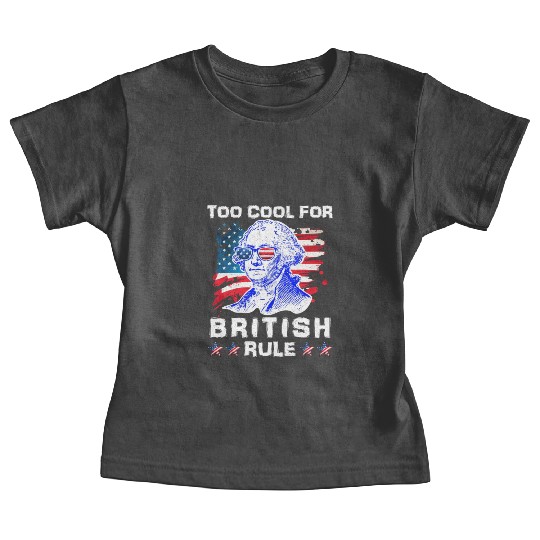 George Washington Too cool for British Rule US Baby Tees