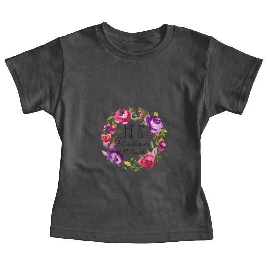 He Is Risen Floral Easter For Christiann Mom Baby Tees