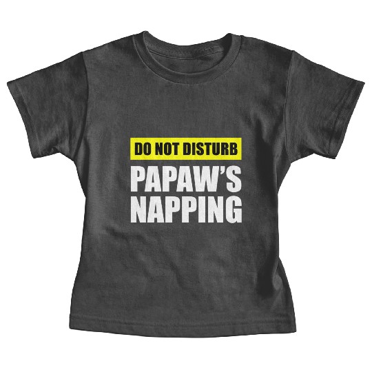 Do Not Disturb Papaw'S Napg Baby Tees