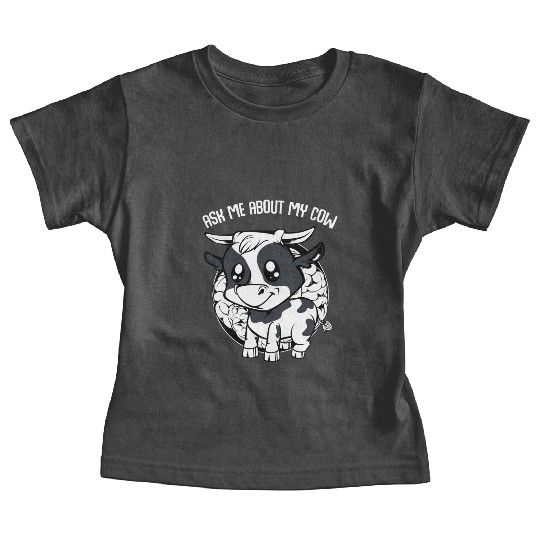 Cow Ask Me About My Cow Funny Farmer Saying Baby Tees