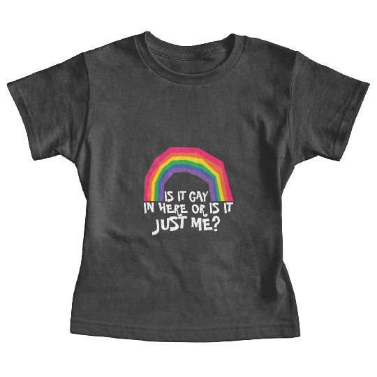 LGBTQ Proud Ally Trans Gay Pride Is It Gay Here Baby Tees