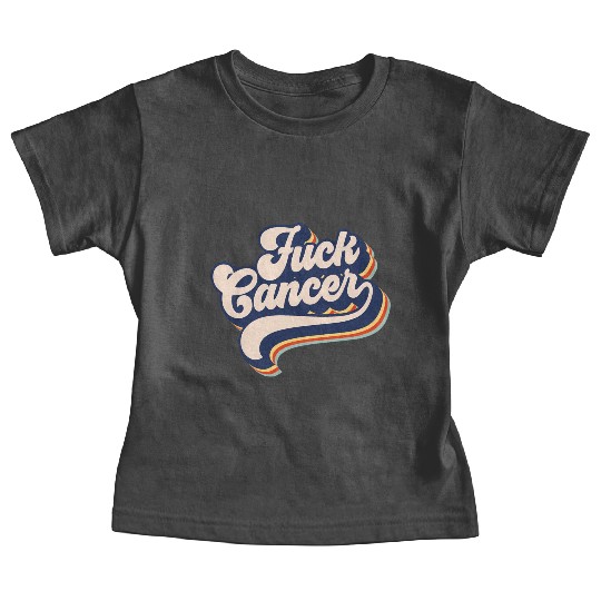 Fuck Cancer Cancer Survivor Retro Fuck Cancer Baby Tees