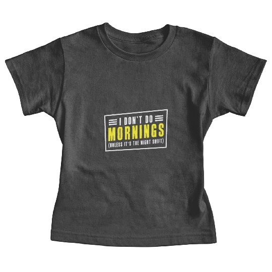 Night Shift Worker Graveyard Duty Baby Tees