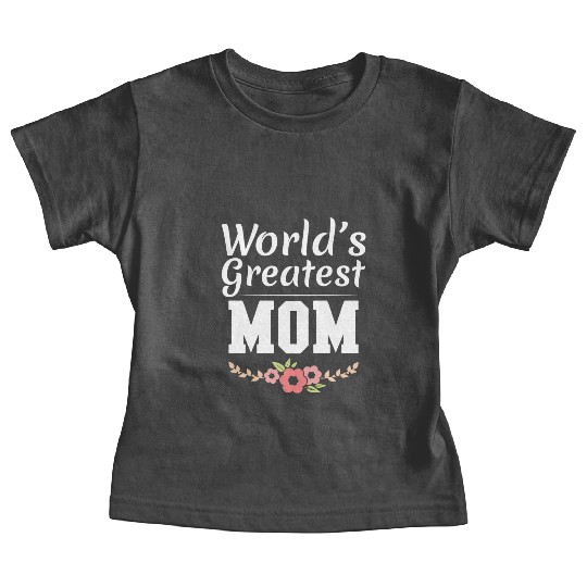 World s Greatest Mom Floral Mothers Day Best Mom Baby Tees
