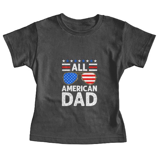All American Dad Independence Day USA Party Baby Tees
