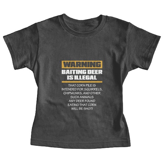 Warning Baiting Whitetail Deer Hunting Animal Baby Tees