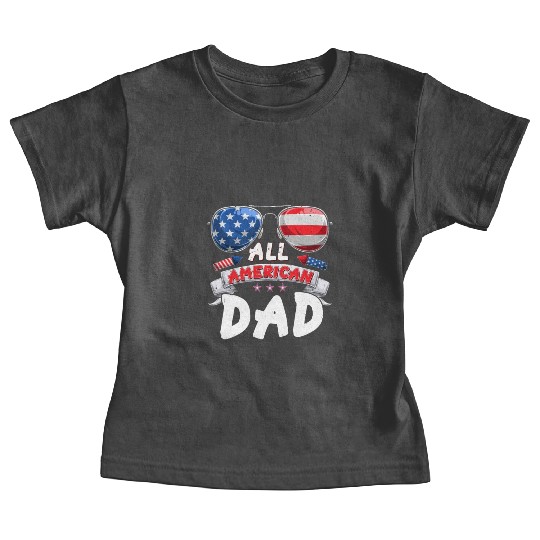 All American Dad US Patriots Fathers America Party Baby Tees