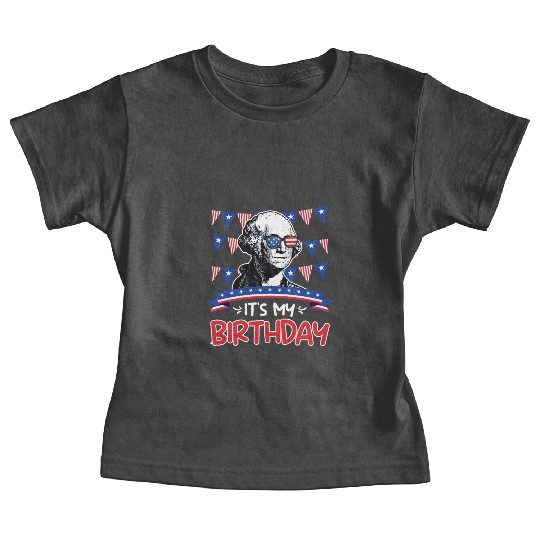 Its my Birthday Independence Day George Washington Baby Tees