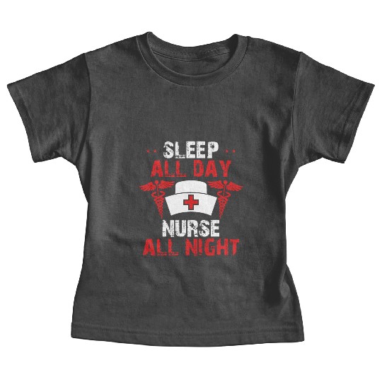 Sleep All Day Nurse All Night Baby Tees