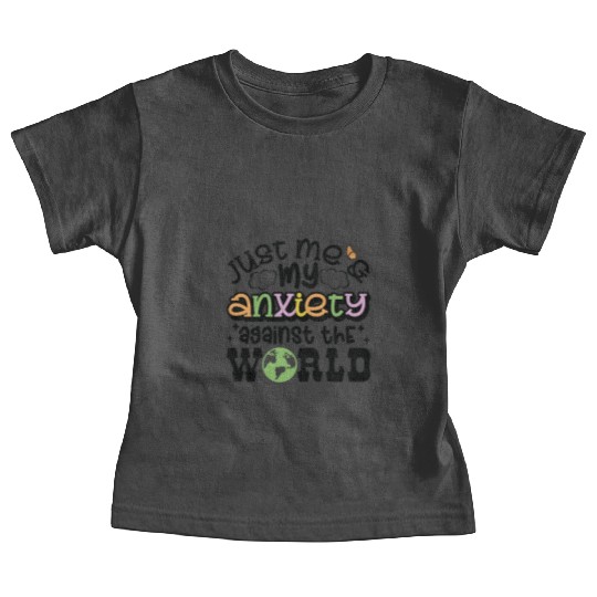 Just Me and Anxiety Against The World Baby Tees