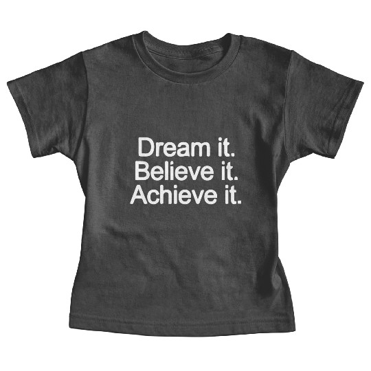 Dream it Believe it Achieve it aesthetic nature Baby Tees