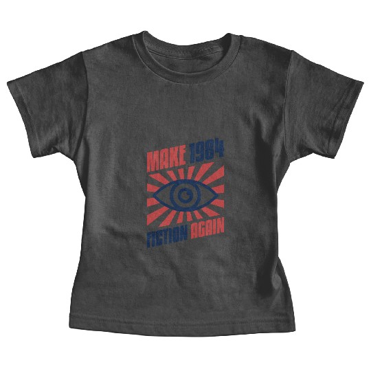 Make 1984 Fiction Again Freedom Baby Tees